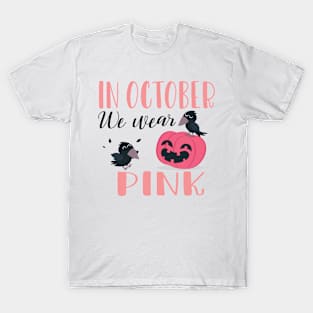 In October We Wear Pink Pumpkin halloween T-Shirt